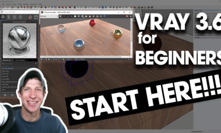 Getting Started with Vray 3 6 For SketchUp – START HERE IF YOU’RE A BEGINNER