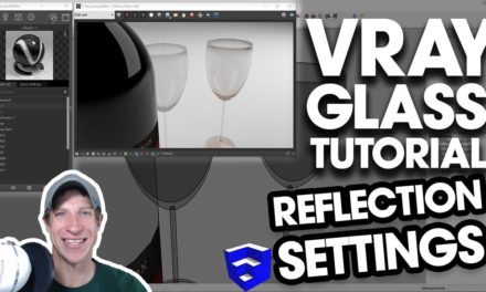 VRAY GLASS SETTINGS TUTORIAL – Reflection Settings in Vray for SketchUp