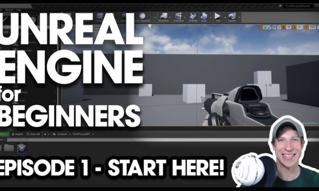 UNREAL ENGINE 4 FOR BEGINNERS – Episode 1 – Start Here!
