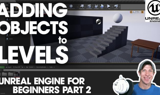 ADDING OBJECTS TO YOUR UNREAL ENGINE LEVELS – Unreal Engine for Beginners Part 2