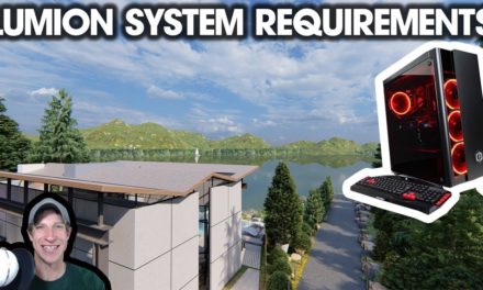 LUMION SYSTEM REQUIREMENTS – What Computer Do You Need?