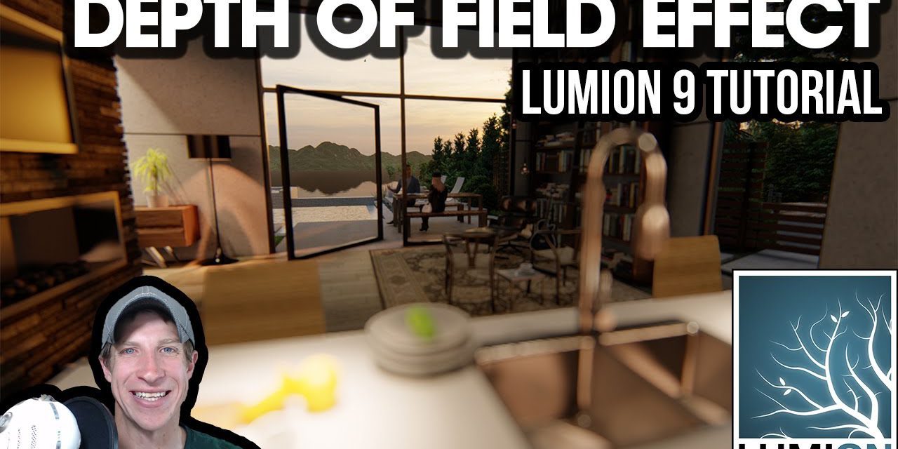 Using the DEPTH OF FIELD EFFECT in Lumion 9