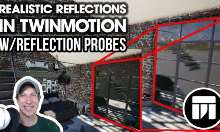 REALISTIC REFLECTIONS in Twinmotion with Reflection Probes