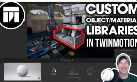Creating CUSTOM ASSET AND MATERIAL LIBRARIES in Twinmotion