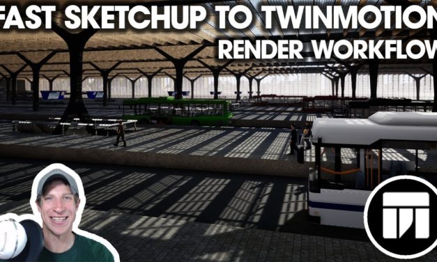 HOW FAST Can You Create a Twinmotion Rendering from a SketchUp Model? – Bus Terminal Workflow