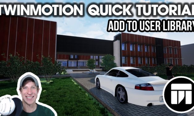 Saving MODELS TO USER LIBRARIES in Twinmotion