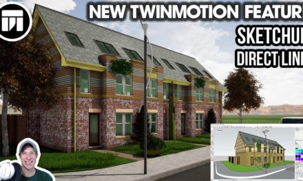 WHAT’S NEW in Twinmotion – SketchUp Direct Link Tutorial
