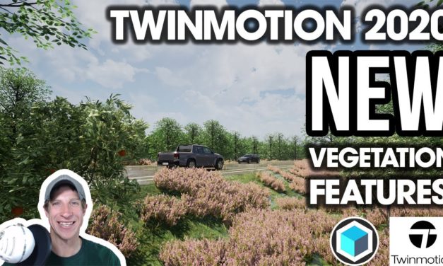 Twinmotion 2020 NEW VEGETATION FEATURES Overview – What’s New?