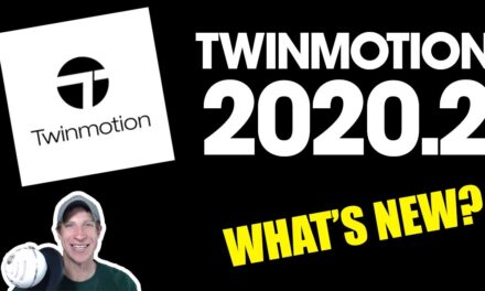 What’s New in TWINMOTION 2020.2? NEW FEATURE ALERT!!!!!